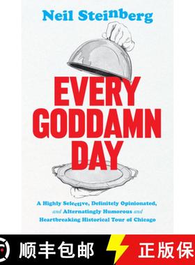 【3-4周达】Every Goddamn Day - A Highly Selective, Definitely Opinionated, and Alternatingly Humorous... [9780226779843]