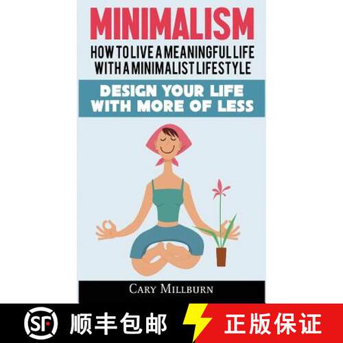 【3-4周达】Minimalism: How To Live A Meaningful Life With A Minimalist Lifestyle; Design Your Life Wi... [9786069835975]