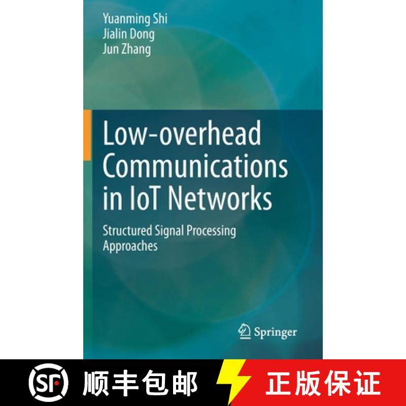 【3-4周达】Low-overhead Communications in IoT Networks : Structured Signal Processing Approaches [9789811538728]