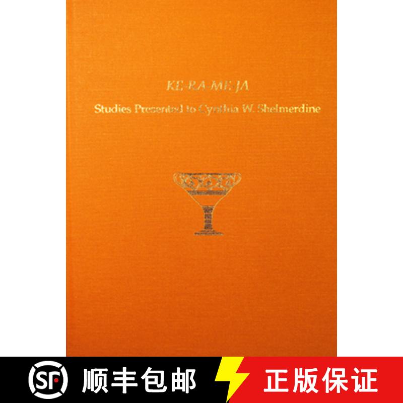 【3-4周达】KE-RA-ME-JA : Studies Presented to Cynthia W. Shelmerdine [9781931534765]