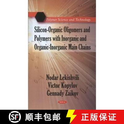 【3-4周达】Silicon-Organic Oligomers and Polymers with Inorganic and Organic-Inorganic Main Chains [9781616681784]