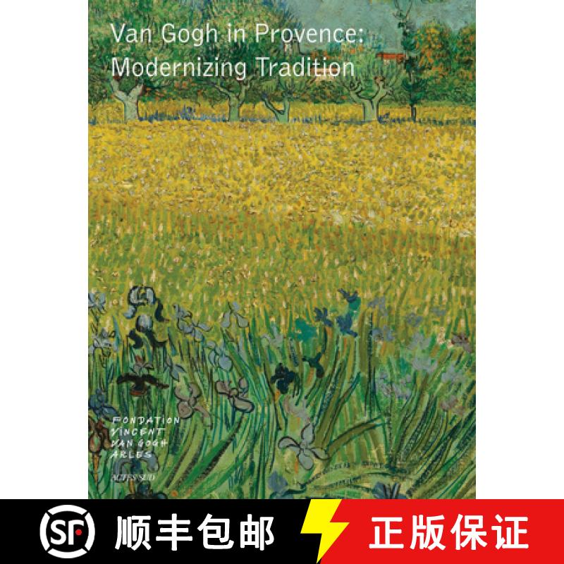 【3-4周达】Van Gogh in Provence: Modernizing Tradition [9782330063023]