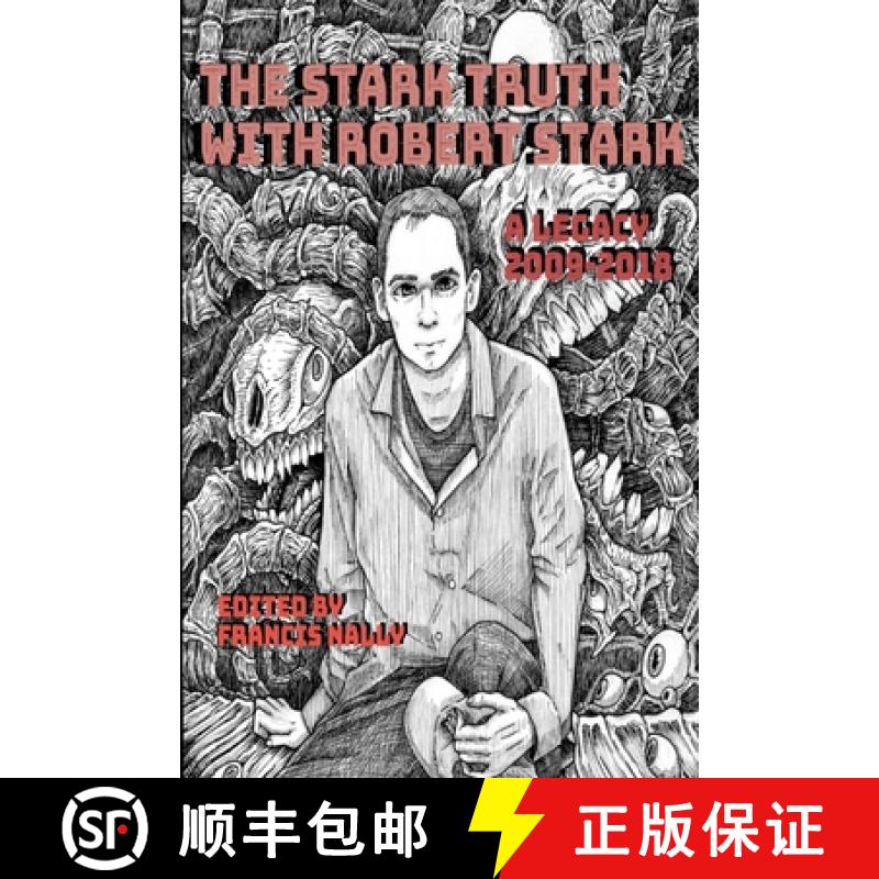 【2-3周达】The Stark Truth With Robert Stark: A Legacy 2009-2018 [9780998920337]