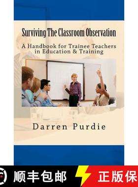 预订 Surviving The Classroom Observation: A Handbook for Trainee Teachers in Education & Training [9781535331784]