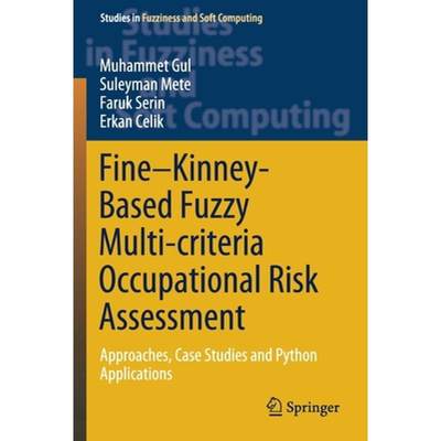 【4周达】Fine-Kinney-Based Fuzzy Multi-criteria Occupational Risk Assessment : Approaches, Case Studi... [9783030521509]