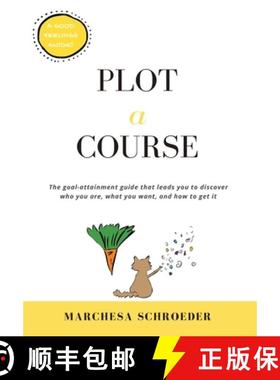【3-4周达】Plot-A-Course: The Goal-Attainment Guide That Leads You to Discover Who You Are, What You ... [9781734268324]