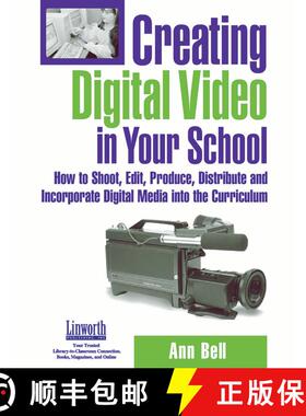 【3-4周达】Creating Digital Video in Your School: How to Shoot, Edit, Produce, Distribute and Incorpo... [9781586831868]