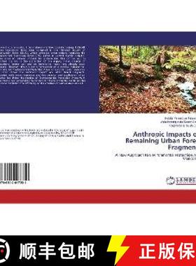 预订 Anthropic Impacts on Remaining Urban Forest Fragments [9786202017251]