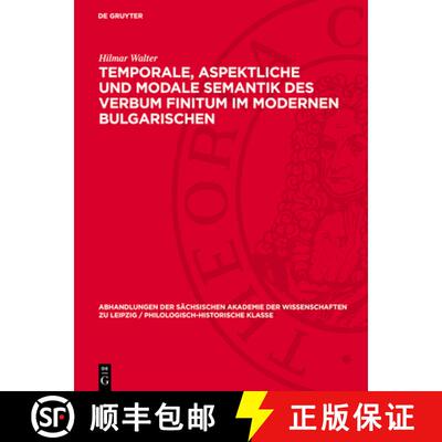 【3-4周达】精装 Temporale, Aspektliche Und Modale Semantik Des Verbum Finitum Im Modernen Bulgarischen [9783112722763]