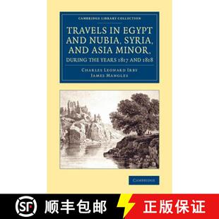 Syria Years Asia Minor and 9781108076197 1818 Trave... Travels Egypt Nubia the during 1817 4周达