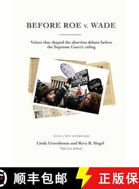 预订 Before Roe V. Wade: Voices That Shaped the Abortion Debate Before the Supreme Court's Ruling [9780615648217]