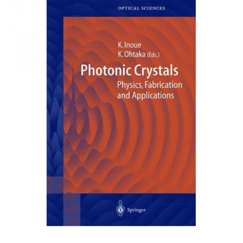 【4周达】Photonic Crystals : Physics, Fabrication and Applications [9783642058165] 书籍/杂志/报纸 科学技术类原版书 原图主图