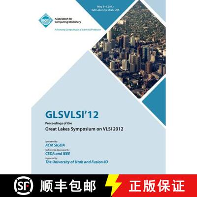 【3-4周达】GLSVLSI 12 Proceedings of the Great Lake Symposium on VLSI 2012 [9781450317269]
