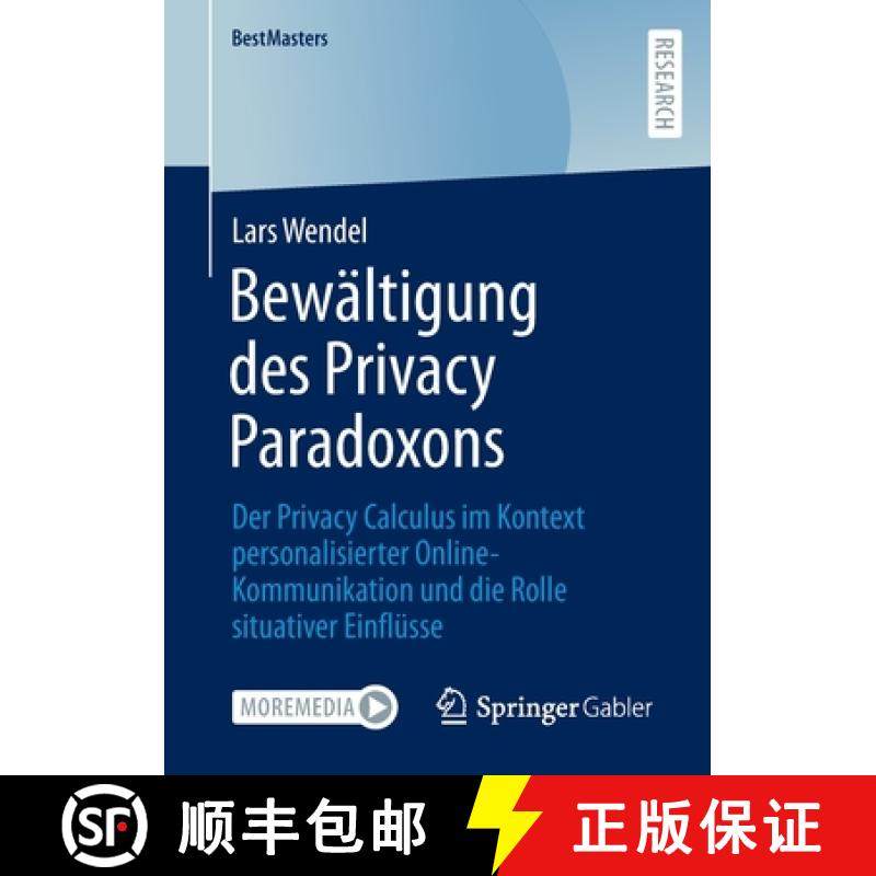 【3-4周达】Bewältigung des Privacy Paradoxons : Der Privacy Calculus im Kontext personalisierter Onl... [9783658361426]