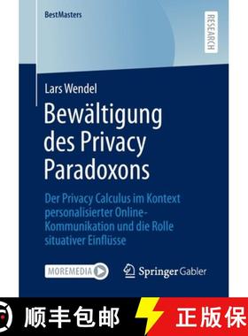 【3-4周达】Bewältigung des Privacy Paradoxons : Der Privacy Calculus im Kontext personalisierter Onl... [9783658361426]