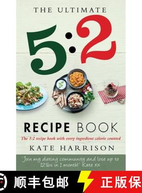 【3-4周达】Ultimate 5:2 Diet Recipe Book: Easy, Calorie Counted Fast Day Meals You'll Love [9781409147992]