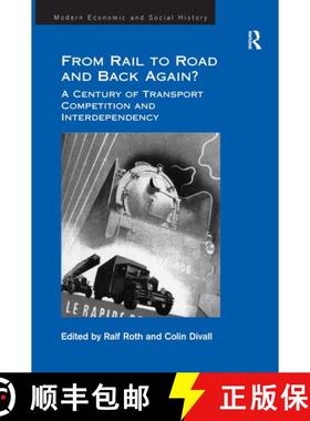 【3-4周达】From Rail to Road and Back Again?: A Century of Transport Competition and Interdependency [9781032919782]