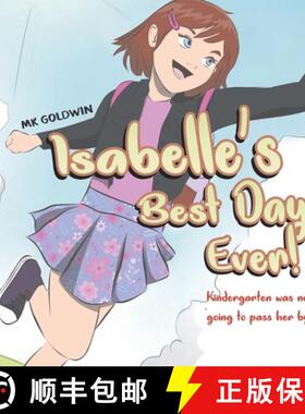 【3-4周达】Isabelle's Best Day Ever: Kindergarten was not going to pass her by! [9781638126898]