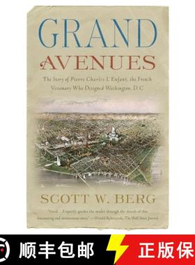 预订 Grand Avenues: The Story of Pierre Charles l'Enfant, the French Visionary Who Designed Washingto... [9781400076222]