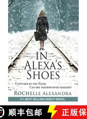 预订 In Alexa's Shoes: Captured by the Nazis, can she triumph over tragedy? (A gripping WWII historic... [9781640856158]