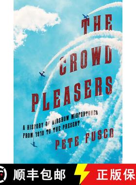 【3-4周达】The Crowd Pleasers: A History of Airshow Misfortunes from 1910 to the Present [9781510728189]
