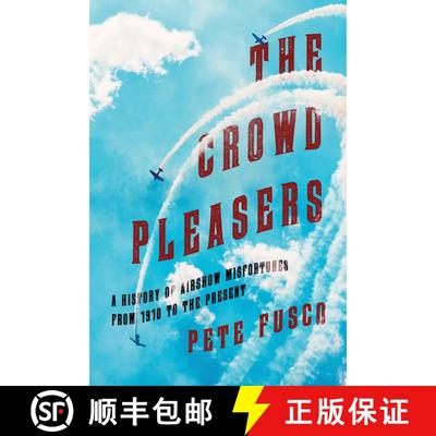 【3-4周达】The Crowd Pleasers: A History of Airshow Misfortunes from 1910 to the Present [9781510728189]