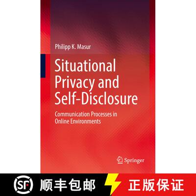 【3-4周达】精装 Situational Privacy and Self-Disclosure : Communication Processes in Online Environme... [9783319788838]