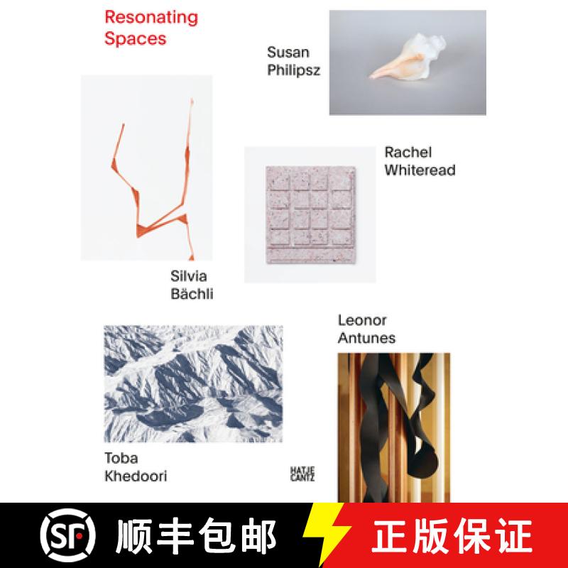 Resonating Spaces: Leonor Antunes, Silvia Bachli, Toba Khedoori, Susan Philipsz, Rachel Whiteread. 5 ... [9783775746526]