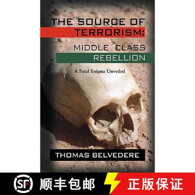 【3-4周达】The Source of Terrorism: MIDDLE CLASS REBELLION - A Fatal Enigma Unveiled [9781601457851]