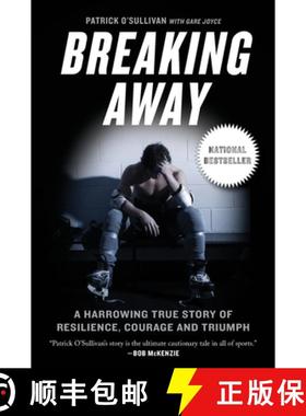 预订 Breaking Away: A Harrowing True Story of Resilience, Courage, and Triumph [9781443444675]