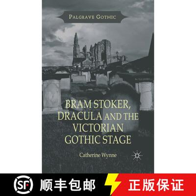 【3-4周达】Bram Stoker, Dracula and the Victorian Gothic Stage (1st ed. 2013) (1st ed. 2013) (1st ed.... [9781349452545]