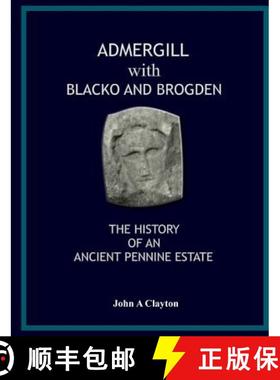 预订 Admergill With Blacko: History of an Ancient Pennine Estate [9780955382161]