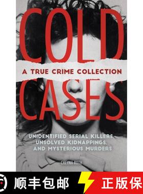【3-4周达】Cold Cases: A True Crime Collection: Unidentified Serial Killers, Unsolved Kidnappings, an... [9781646040346]
