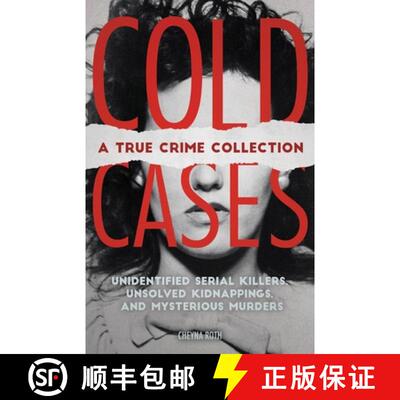 【3-4周达】Cold Cases: A True Crime Collection: Unidentified Serial Killers, Unsolved Kidnappings, an... [9781646040346]