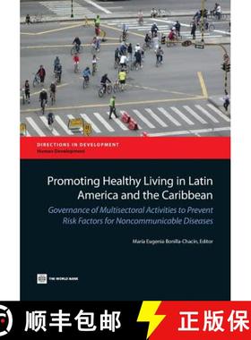 预订 Promoting healthy living in Latin America and the Caribbean: governance of multisectoral activit... [9781464800160]