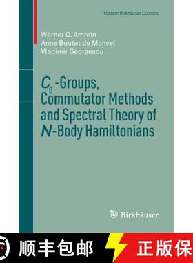 【3-4周达】C0-Groups, Commutator Methods and Spectral Theory of N-Body Hamiltonians [9783034807326]