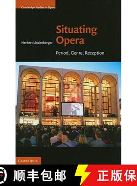 【3-4周达】精装 Situating Opera: Period, Genre, Reception - Situating Opera: Period, Genre, Reception [9780521199896]