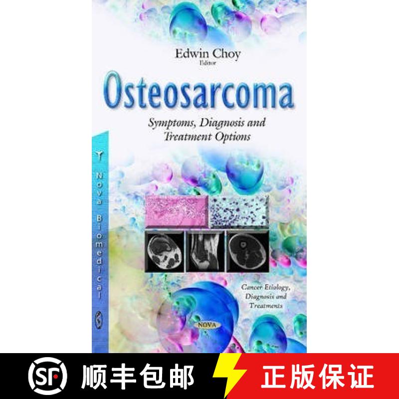 【3-4周达】Osteosarcoma: Symptoms, Diagnosis and Treatment Options [9781633210523]