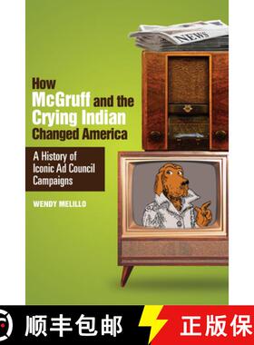 【3-4周达】How McGruff and the Crying Indian Changed America: A History of Iconic Ad Council Campaigns [9781588342232]