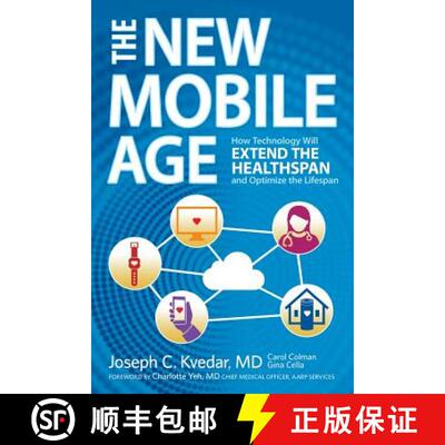 【3-4周达】The New Mobile Age: How Technology Will Extend the Healthspan and Optimize the Lifespan [9780692906842]
