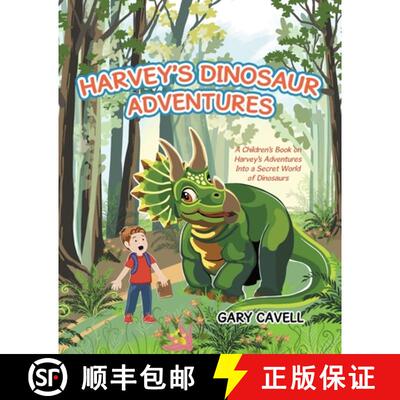 【3-4周达】Harvey's Dinosaur Adventures: A Children's Book on Harvey's Adventures Into a Secret World... [9781779627940]