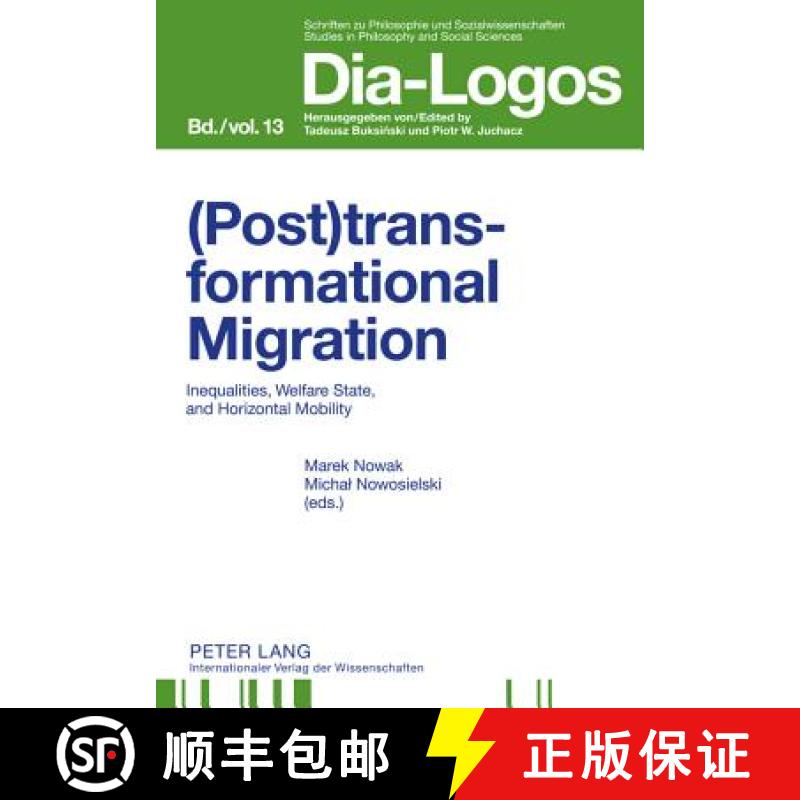 【2-3周达】(Post)transformational Migration : Inequalities, Welfare State, and Horizontal Mobility [9783631617564]