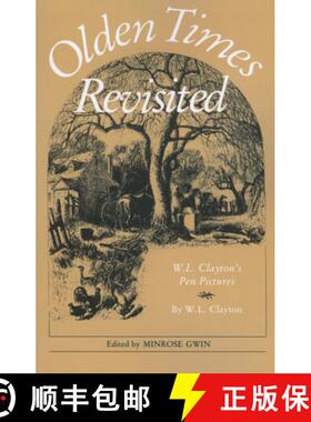预订 Olden Times Revisited – W. L. Clayton`s Pen Pictures [9781604738803]