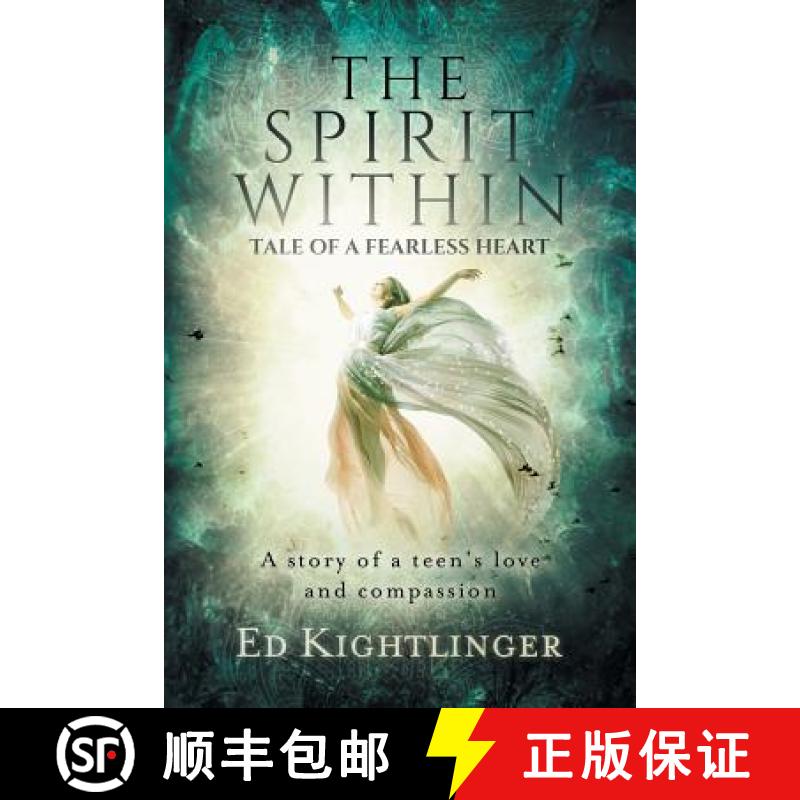 【3-4周达】The Spirit Within - Tale of a Fearless Heart: A Story of a Teen's Love and Compassion [9780986186196]