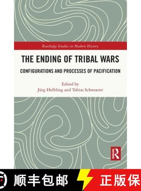【3-4周达】The Ending of Tribal Wars: Configurations and Processes of Pacification [9780367520434]