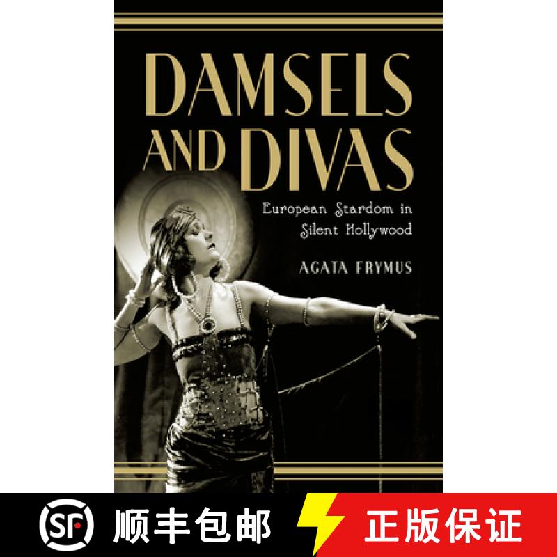 【3-4周达】Damsels and Divas: European Stardom in Silent Hollywood [9781978806085]