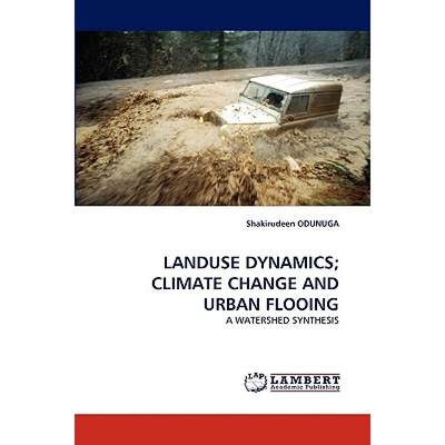 【4周达】Landuse Dynamics; Climate Change and Urban Flooing [9783838333335]