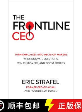 【3-4周达】The Frontline Ceo: Turn Employees Into Decision Makers Who Innovate Solutions, Win Custome... [9781264257805]