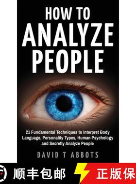【3-4周达】How To Analyze People: 21 Fundamental Techniques to Interpret Body Language, Personality T... [9781777011949]