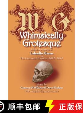 预订 Whimsically Grotesque: Selected writings of Lafcadio Hearn in the Cincinnati Enquirer, 1872 1875 [9780981659817]